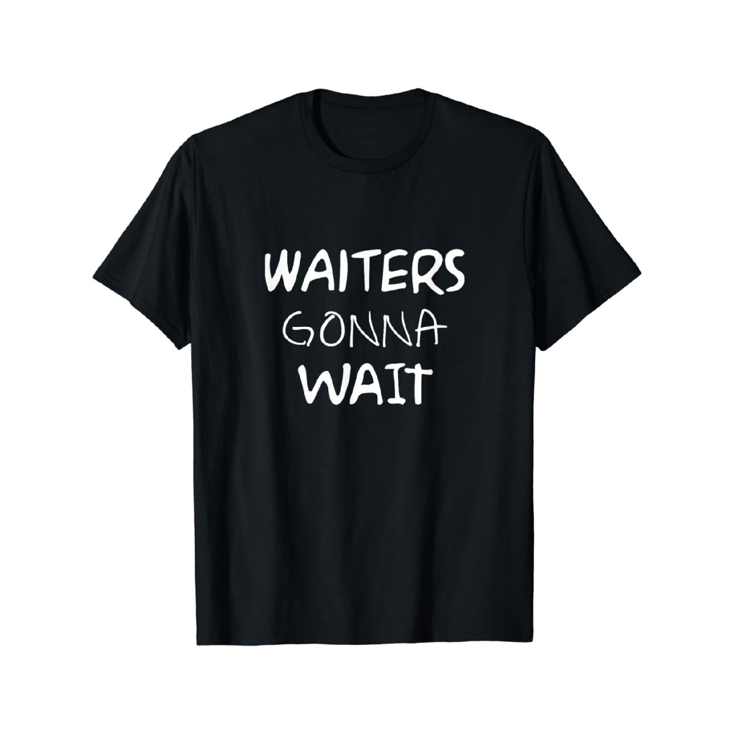 100 Percent Cotton T Shirt Featuring Humorous Waiter and Staff Design Perfect for Chefs and Hospitality Staff