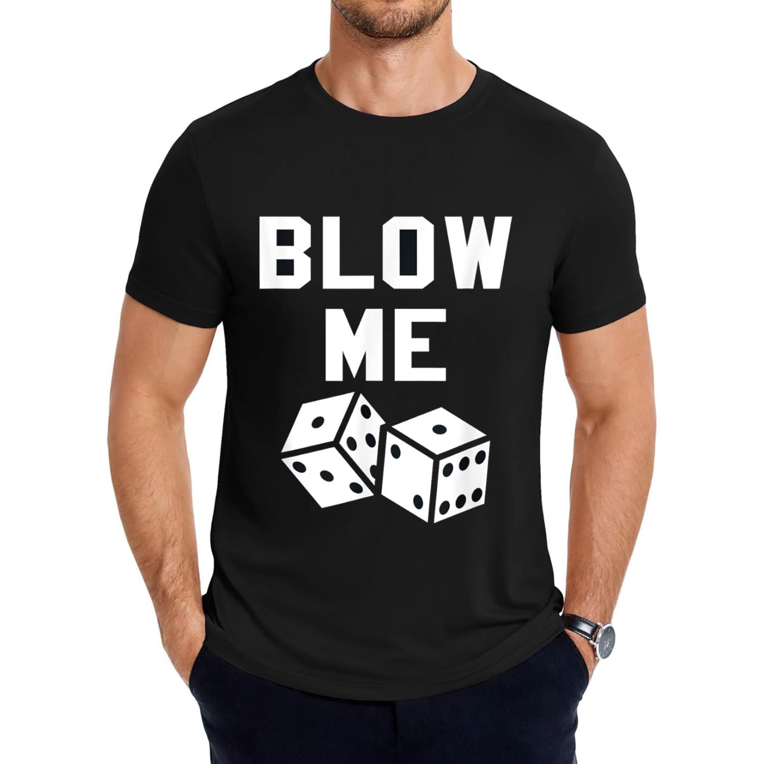 Blow Me Dice Sarcastic Novelty Humorous Las Vegas T Shirt Design