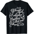 Where You Lead I Will Follow Inspirational Quote T Shirt