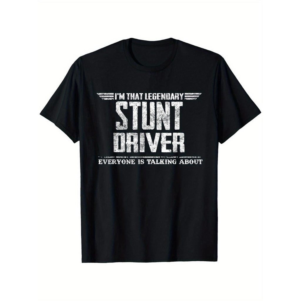 Everyday Comfort Mens Im That Legendary Stunt Driver Graphic T Shirt 100 Percent Cotton Casual Crew Neck Short Sleeve Lightweight Breathable Perfect Summer Outdoor Wear For Truck And Bus Drivers Sizes S To XXXL
