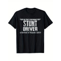 Everyday Comfort Mens Im That Legendary Stunt Driver Graphic T Shirt 100 Percent Cotton Casual Crew Neck Short Sleeve Lightweight Breathable Perfect Summer Outdoor Wear For Truck And Bus Drivers Sizes S To XXXL