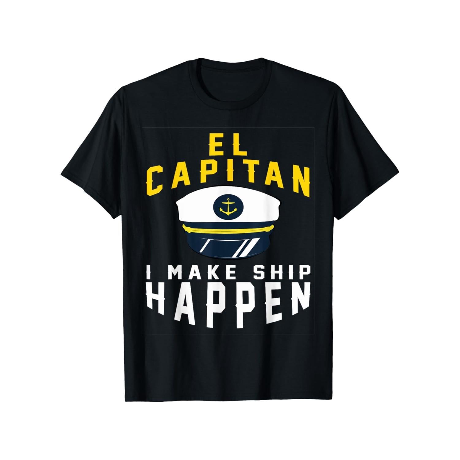 El Capitan I Make Ship Happen Funny Boating Captain Gift Mens 100 Percent Cotton Boat T Shirt Casual Short Sleeve Crew Neck Summer Outdoor Clothing