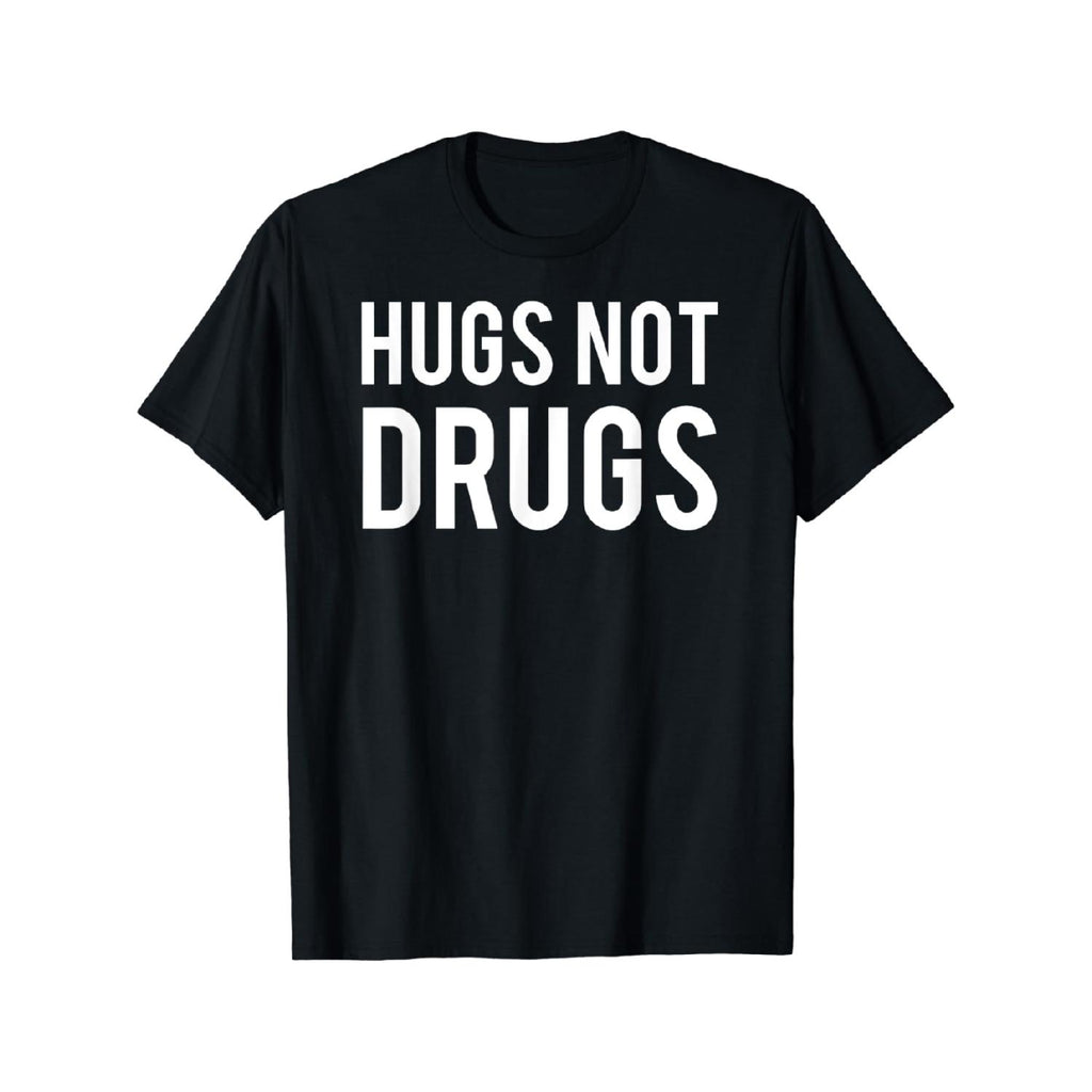 Hugs Not Drugs Unique Love Anti drug Statement T Shirt