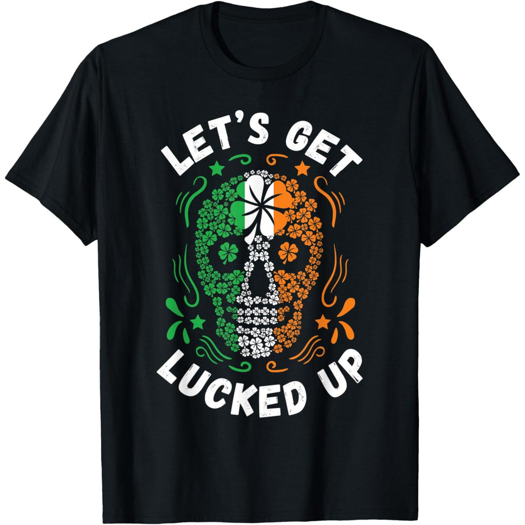 St Patricks Day Lets Get Lucked Up T Shirt For Women And Men Gift
