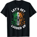 St Patricks Day Lets Get Lucked Up T Shirt For Women And Men Gift