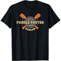 Paddle Faster I Hear Banjos Camping Canoe T Shirt Design