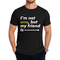 I Am Not Gay But My Friend Is Humorous LGBT Ally Support TShirt