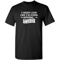 Humorous Sarcastic Graphic Tee That Looks Like Im Doing Nothing
