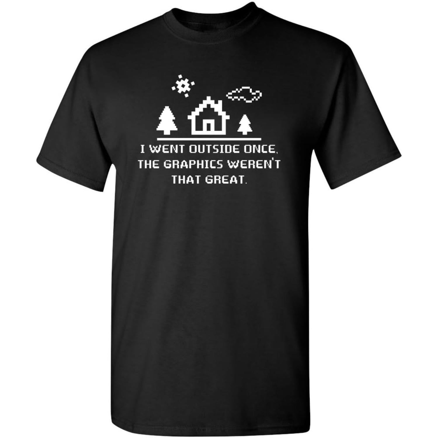 I Went Outside Once Sarcastic Funny Adult Humor Graphic Novelty T Shirt
