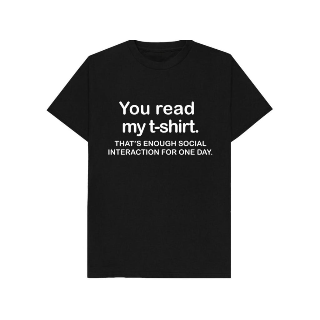 Casual Comfort Mens You Read My T Shirt Thats Enough Social Interaction For One Day Funny Joke Spoof Humor Gift All Season Cotton Crew Neck Tee With Geometric Pattern Classic Machine Washable