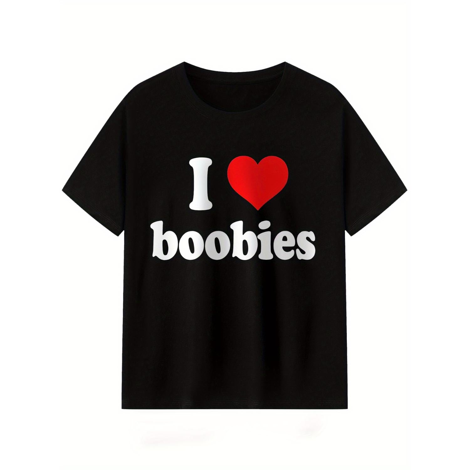 I Love Boobies Mens Graphic T Shirt 100 Percent Cotton Bold Print Design Short Sleeve Casual Fit Machine Washable Summer Essential Breathable Apparel Playful Print Knitted Texture Cute T Shirts
