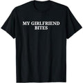 Casual Outfit T-Shirt Featuring Playful My Girlfriend Bites Design Perfect for Couples