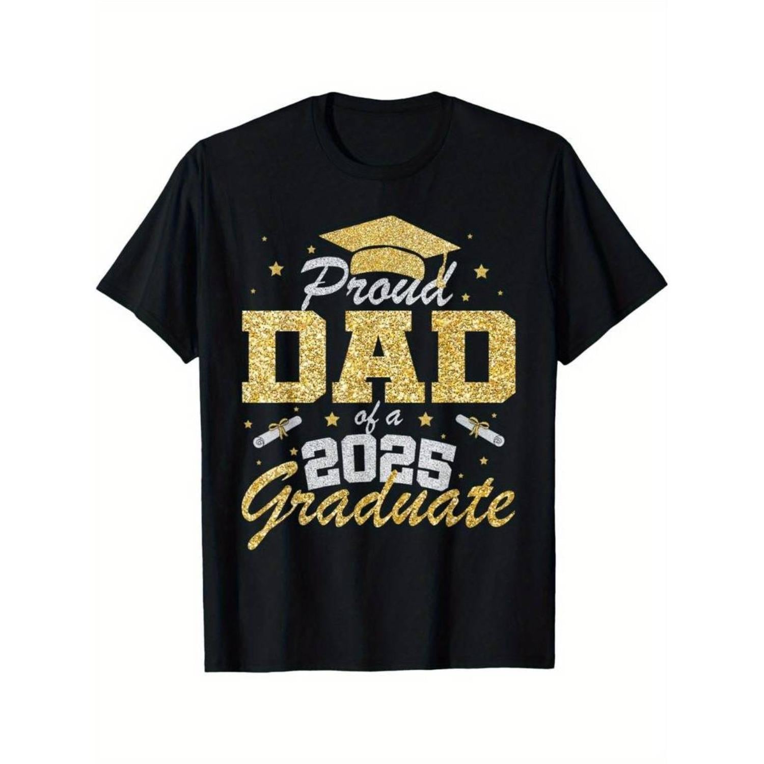 Summer Short Sleeve T Shirts Proud Dad Of A 2025 Graduate Senior Dad Class Of 2025 Graduation Tee
