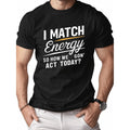I Match Energy Pure Cotton Mens T Shirt Fit 1 Pc 100 Percent Cotton Black T Shirt