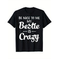 Crazy Gift For Bestie T Shirt 100 Percent Cotton Halloween Thanksgiving And Christmas Gift For Men And Women XXXL