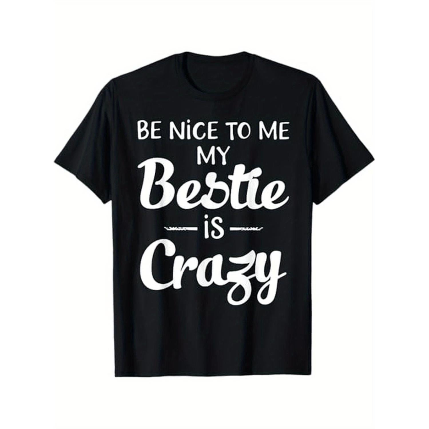 Crazy Gift For Bestie T Shirt 100 Percent Cotton Halloween Thanksgiving And Christmas Gift For Men And Women XXXL
