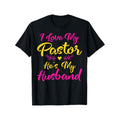 I Love My Pastor Hes My Husband Quote T Shirt Soft Cotton Casual Fit Short Sleeve Round Neck Machine Washable Black with Colorful Print