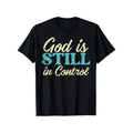 God Is Still Christian T Shirt For Men 100 Percent Cotton Casual Short Sleeve Tee With Blue And Golden Inspirational Print Available In Sizes S To XXXL Faith Based Clothing And Apparel With Faith Inspired Religious Design