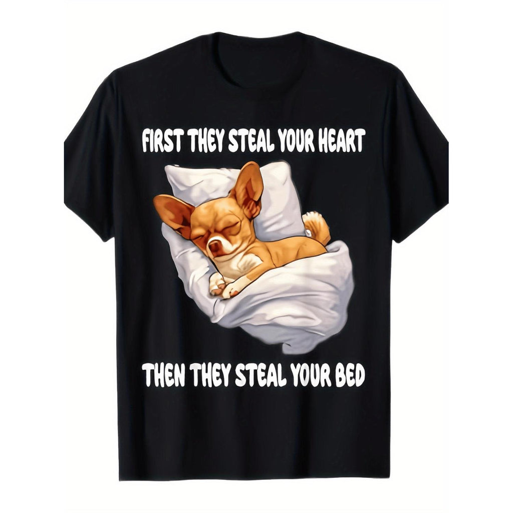 Funny Chihuahua First Steal Your Heart Then Your Bed Graphic T Shirt Casual Short Sleeve Tee For Men Women Unisex Adult And Youth Sizes Machine Washable Durable Fabric