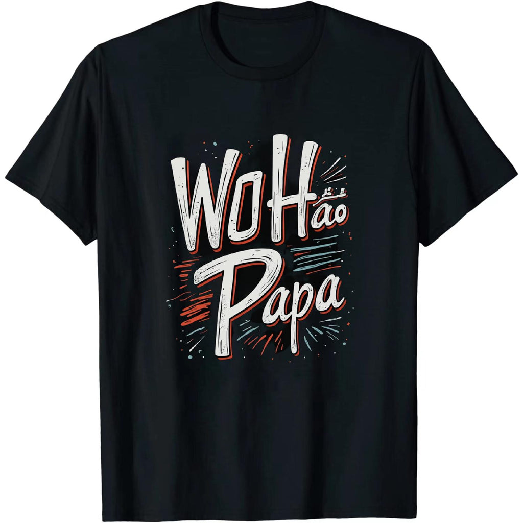 Rad Wo Hao Papa Print T Shirt Trendy Cool Streetwear Vibe Trending