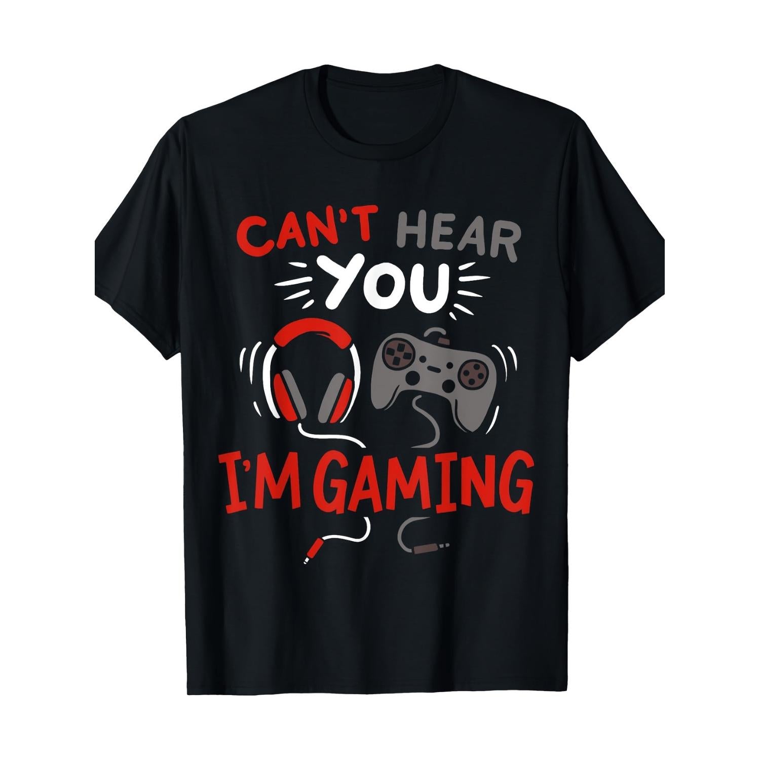 Funny Cant You Im Gaming Cotton T Shirt Perfect Casual Sporty Fit Gamer Gift for Outdoor Activities Black