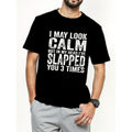 Mens Casual Summer T Shirt with Printed Pattern Polyester Knit Fabric Round Neck Regular Fit Unisex Humorous I May Look Calm but Ive Slapped You Three Times Design Black