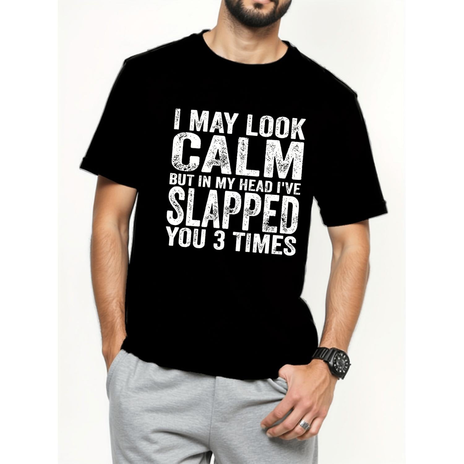 Mens Casual Summer T Shirt with Printed Pattern Polyester Knit Fabric Round Neck Regular Fit Unisex Humorous I May Look Calm but Ive Slapped You Three Times Design Black
