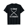 Funny Novelty Im Banging The Drummer Comfortable Casual Short Sleeve T Shirt