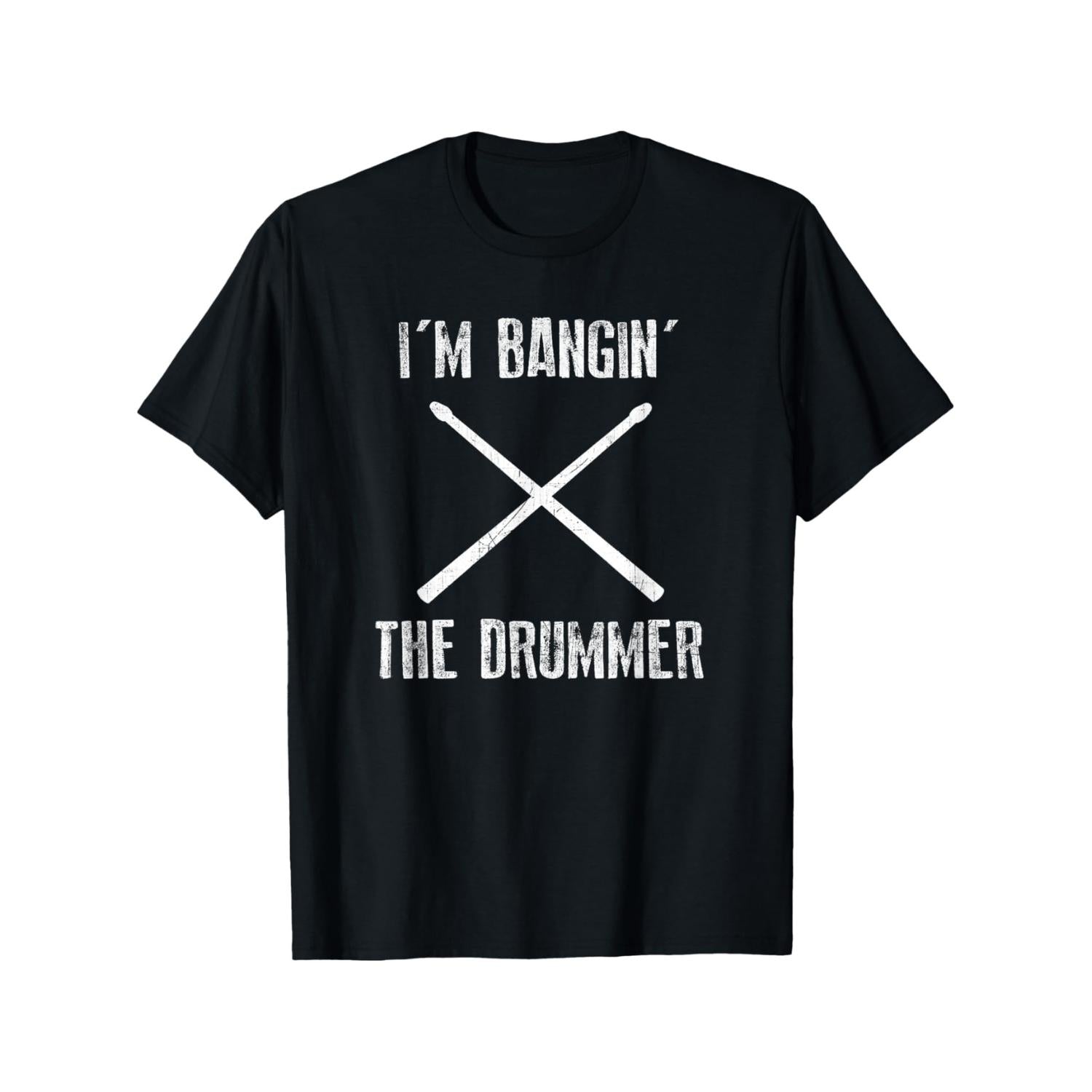 Funny Novelty Im Banging The Drummer Comfortable Casual Short Sleeve T Shirt