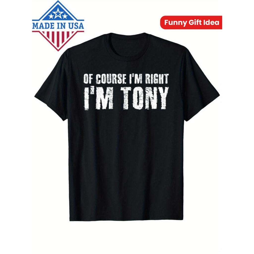 Unisex Adults Black Small Short Sleeve Classic Fit Crew Collar T Shirt with Modern Lace Embellishment Featuring Of Course Im Right Im Tony Funny Gift Idea