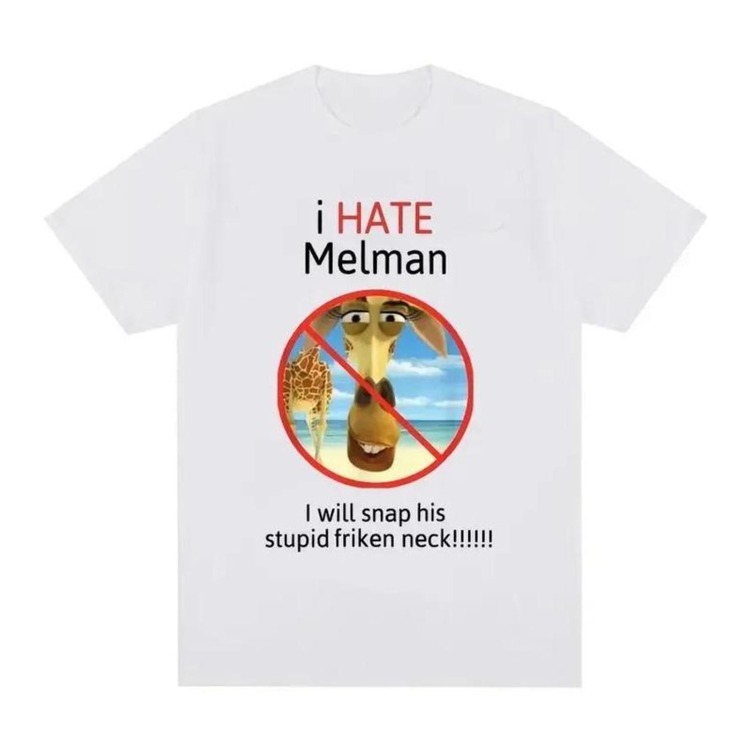 I Hate Melman Meme T Shirt I Will Snap His Stupid Friken Neck Funny Casual Cotton Oversized Streetwear For Men And Women