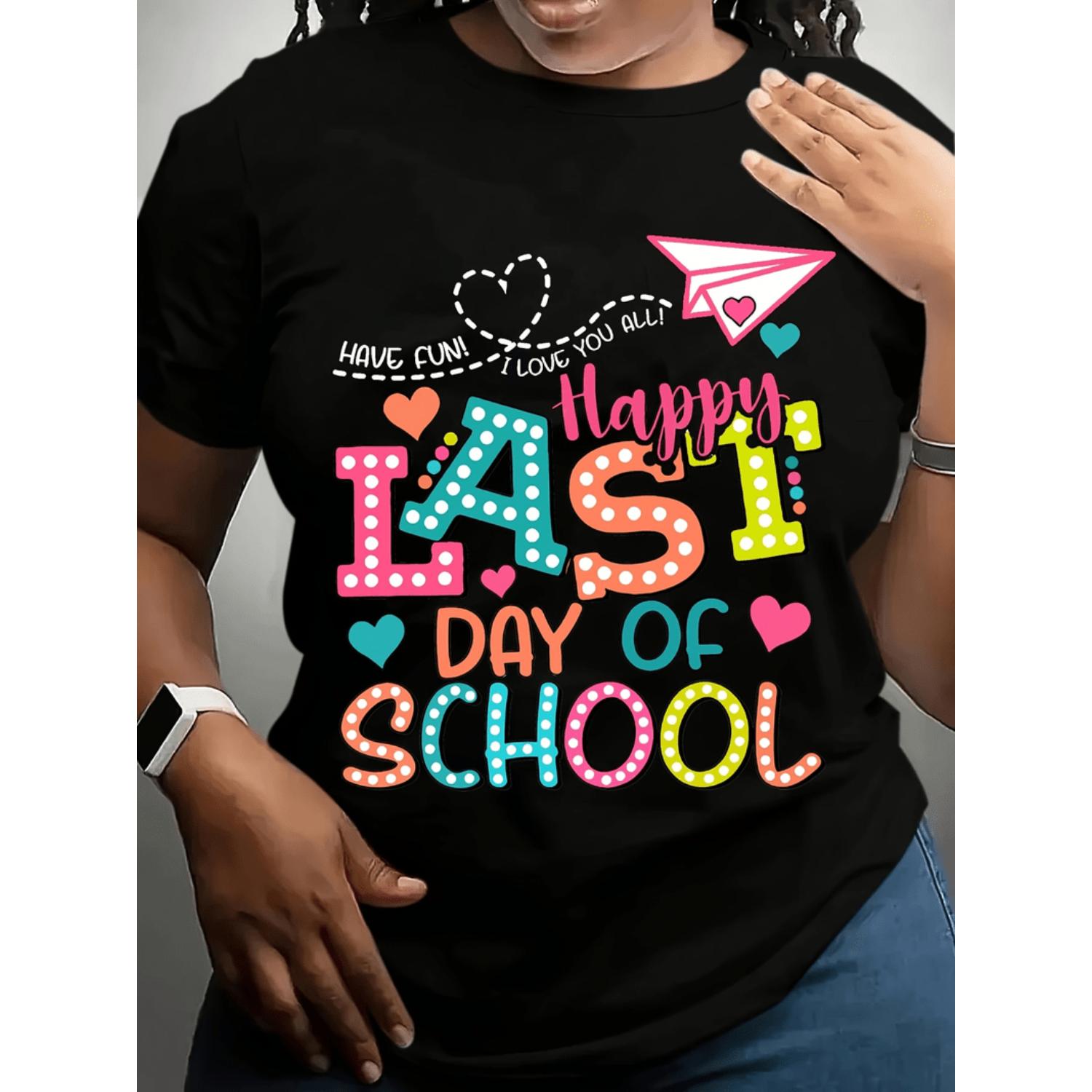 Plus Size Womens Last Day Of Teacher Graphic T Shirt 100 Percent Cotton Casual Short Sleeve Top Featuring Colorful Geometric Print Hearts And Airplane Design Machine Washable Comfortable Fit For Spring And Summer Educational Apparel