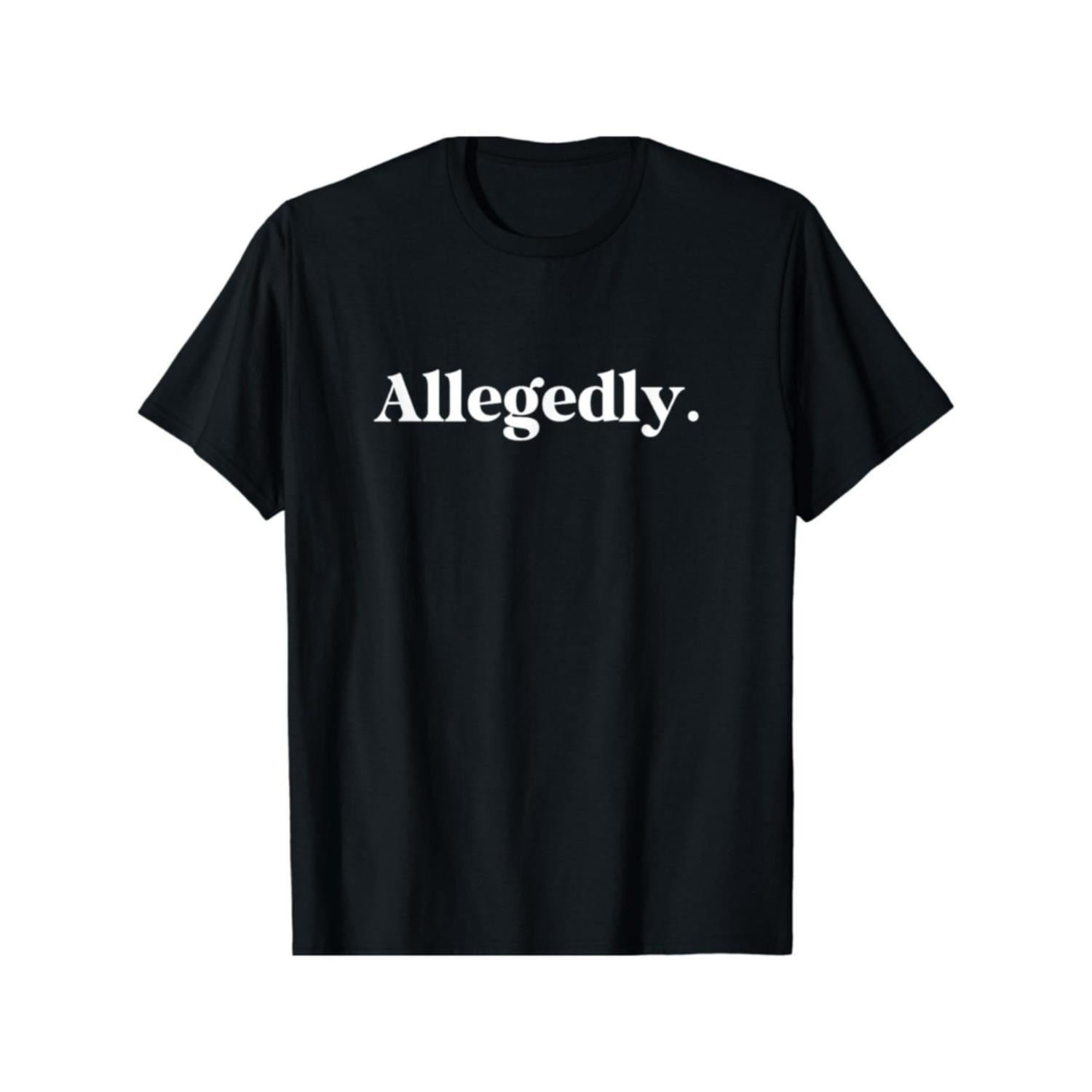 Mens Funny Graphic TShirt Black Crew Neck Tee with Allegedly Funny Text Soft Stretch Knit Fabric for Gym Hiking Everyday Casual All Season Comfort Fit Bold Print Breathable Short Sleeve