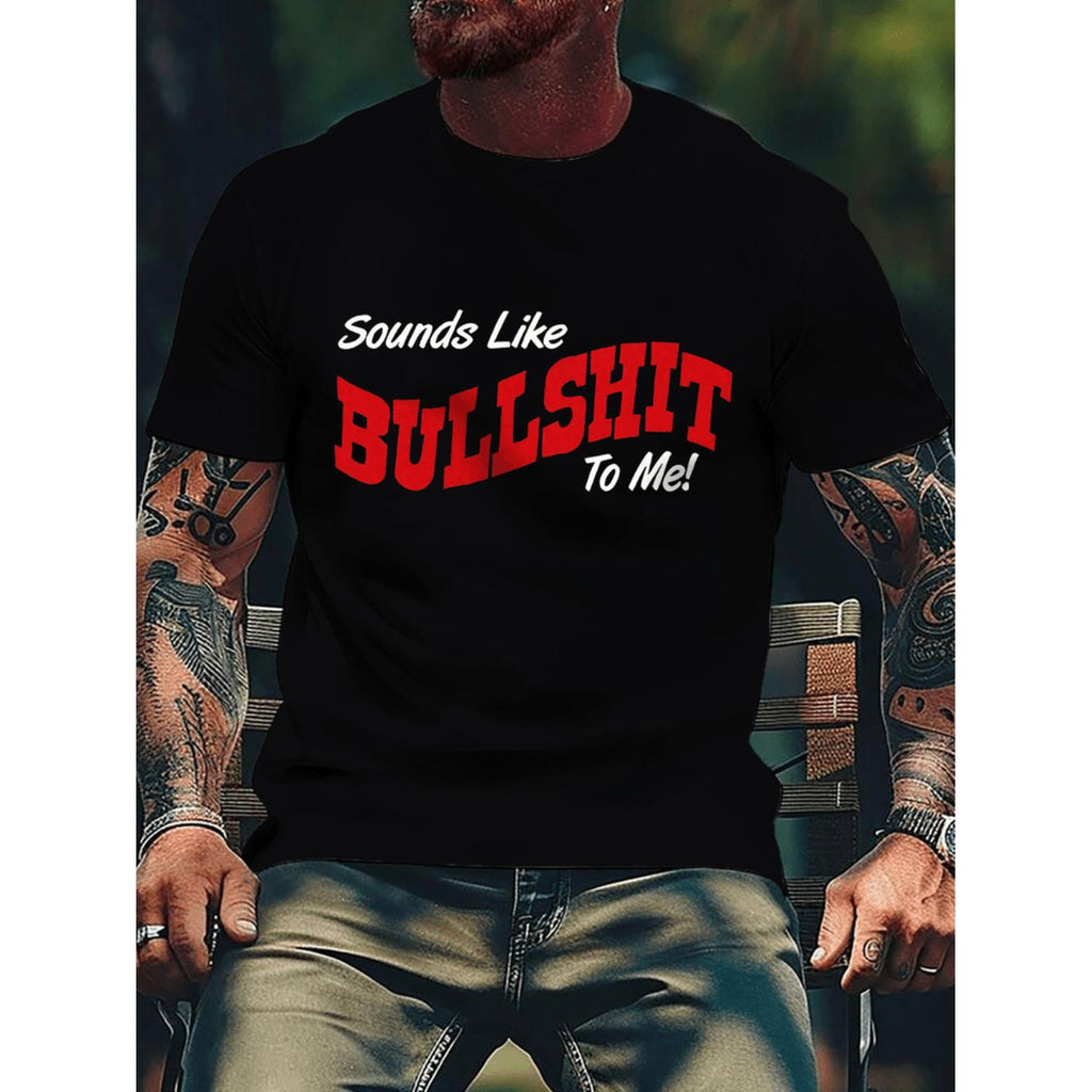 Mens Funny Saying TShirt Sounds Like Bullshit To Me Graphic Tee Bold Red Letters Heavyweight 100 Percent Cotton Loose Fit Everyday Streetwear Plus Size Big Tall Machine Washable Casual Top Streetwear