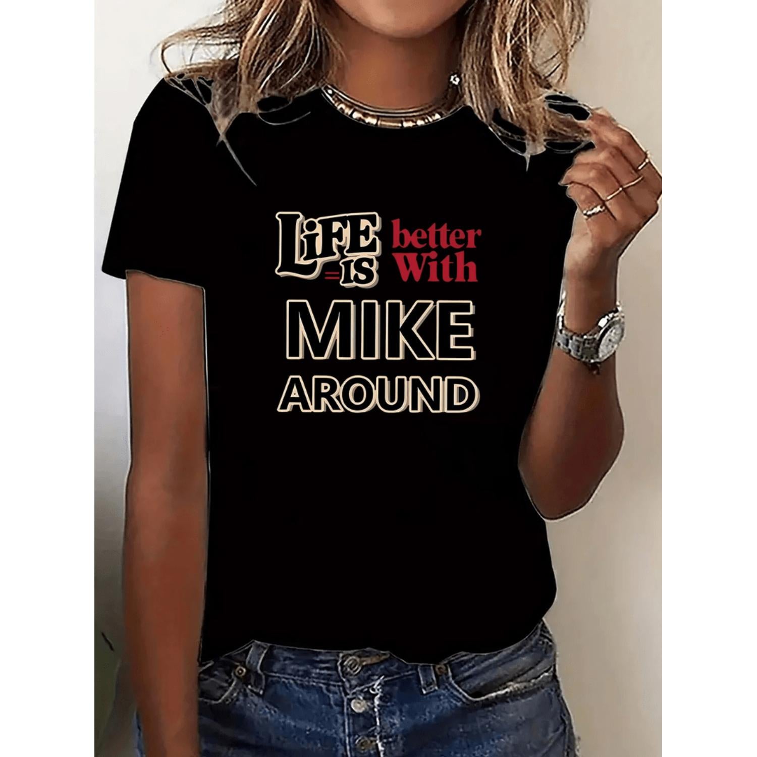 Women's Casual Short Sleeve T-shirt with Lifes Better with Mike Around Print Black Round Neck Relaxed Fit Top Machine Washable All season Comfort Ladies T-shirts Playful Graphic Tee Nontransparent Mat