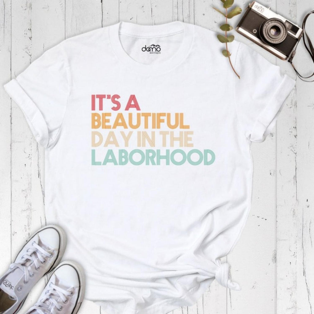 Beautiful Day In The Laborhood L And D Nursing T Shirt For Students And Nurses