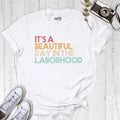 Beautiful Day In The Laborhood L And D Nursing T Shirt For Students And Nurses