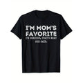 Im A Moms Favorite Funny Short Sleeve T Shirt 100 Percent Cotton Gift For Men Women Dad Mom And Friends