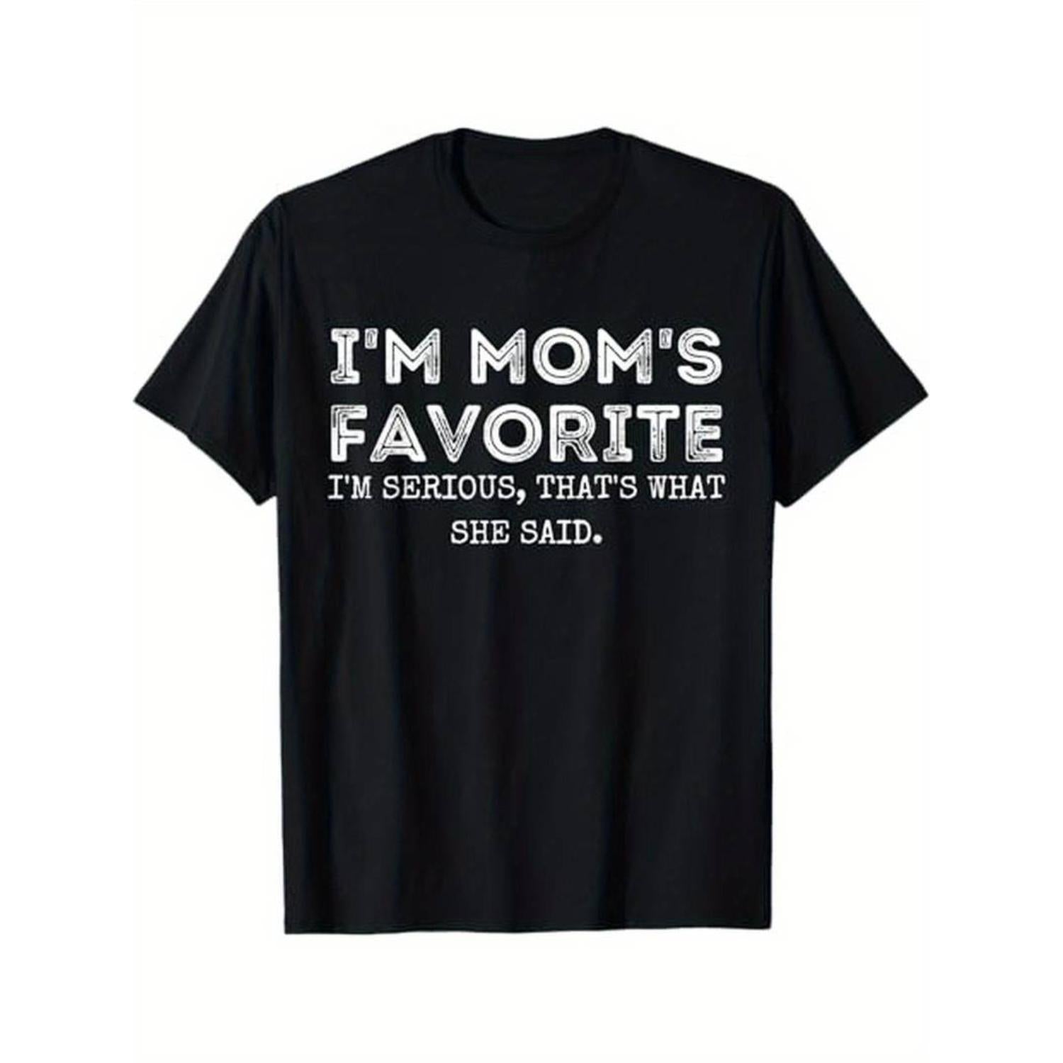 Im A Moms Favorite Funny Short Sleeve T Shirt 100 Percent Cotton Gift For Men Women Dad Mom And Friends