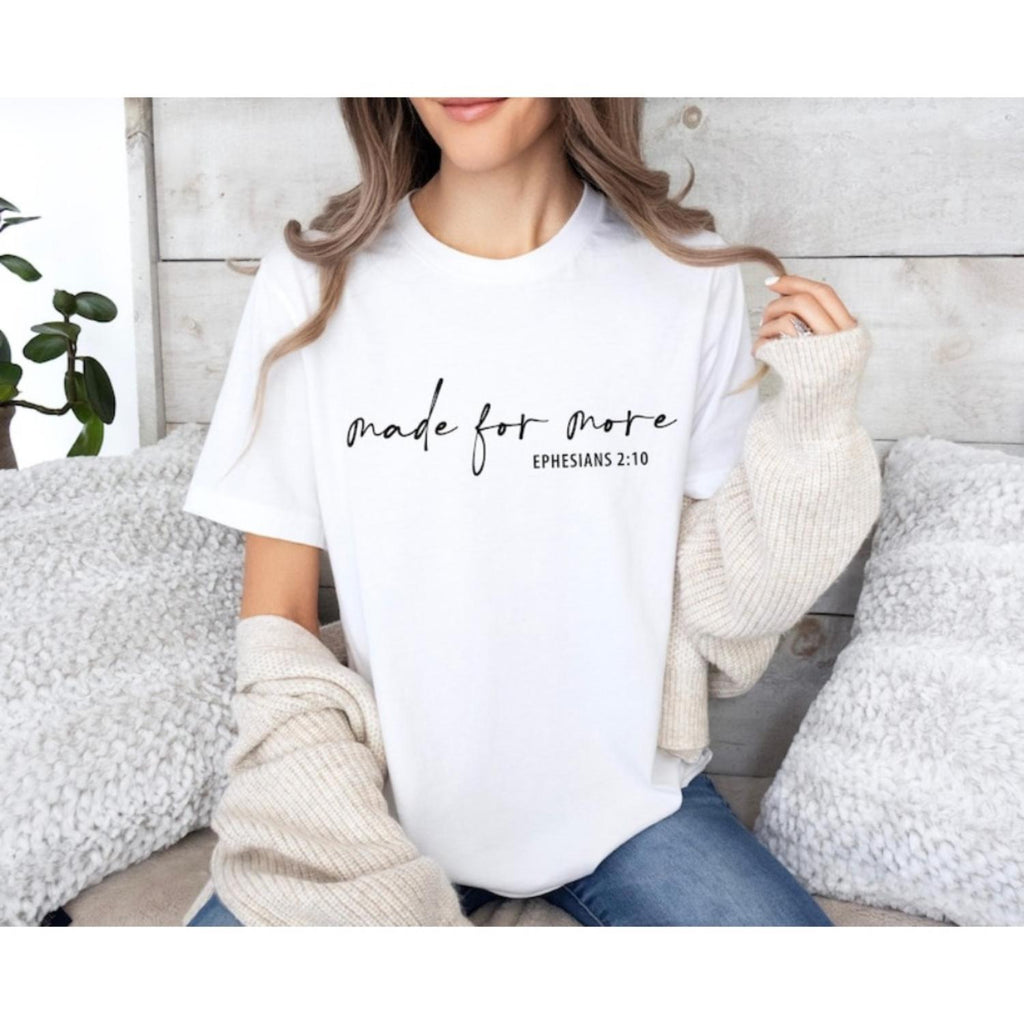 Bible Verse T Shirt Made For More Ephesians 210 Christian Gift Tee Cute Church Shirt Bible Jesus Religious Tee
