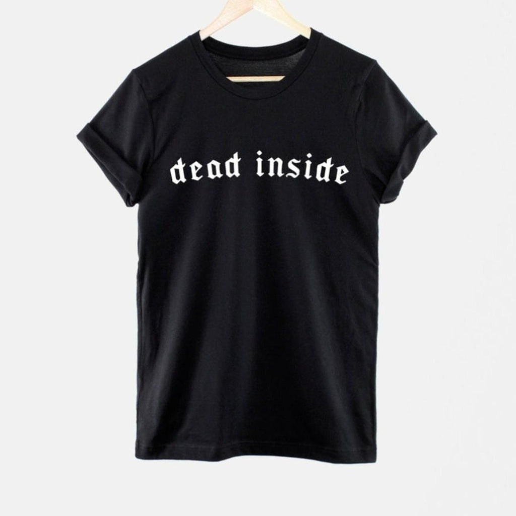 Dead Inside Goth Streetwear Fashion Slogan Tshirt