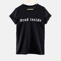 Dead Inside Goth Streetwear Fashion Slogan Tshirt