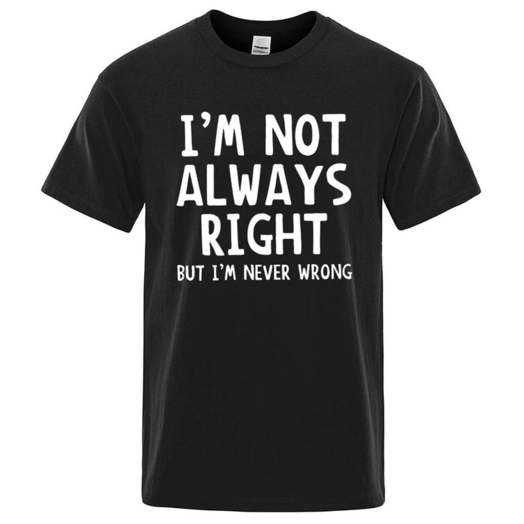 HighQuality Mens Im Not Always Right Letter TShirt Summer Oversized Short Sleeve Cotton Casual Streetwear