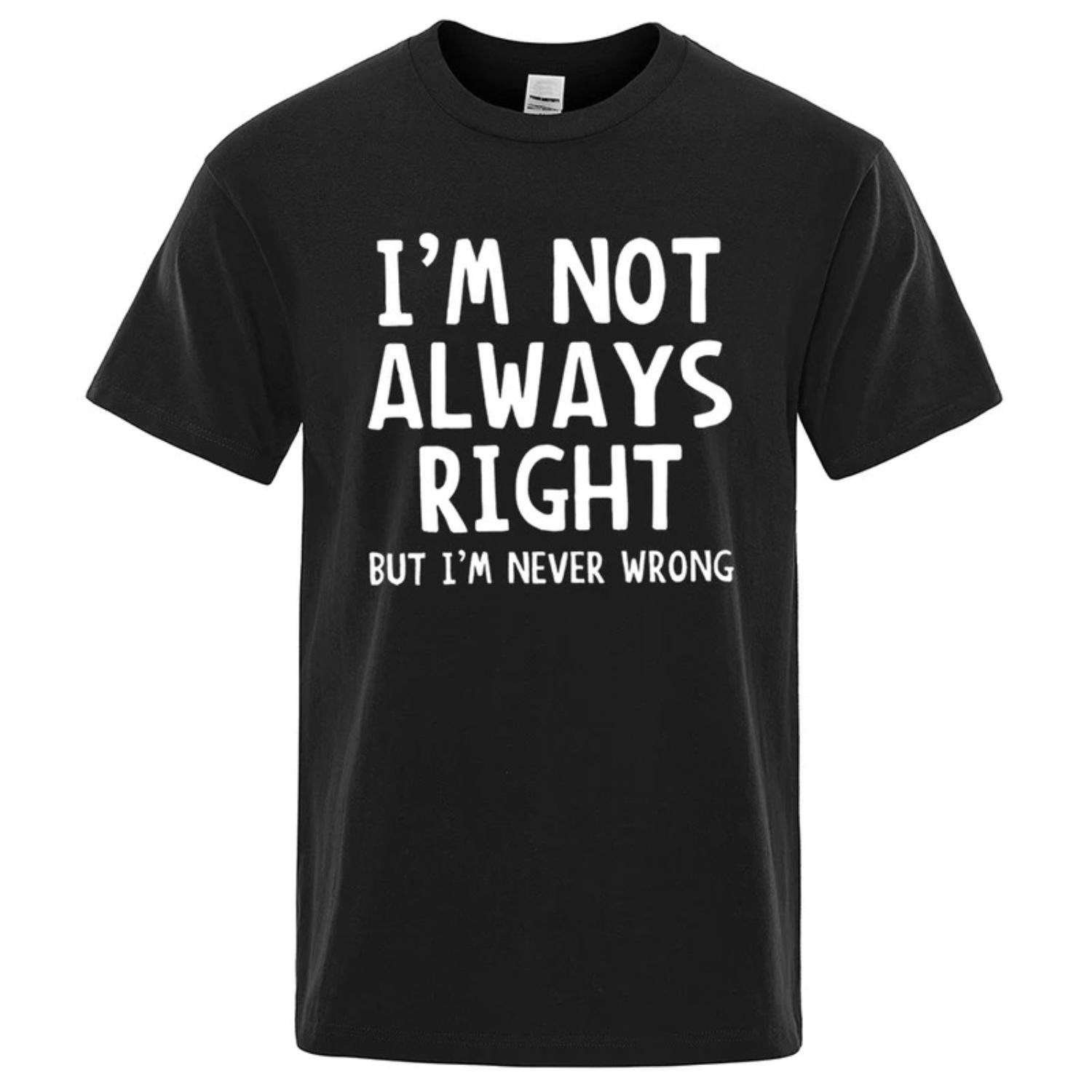 HighQuality Mens Im Not Always Right Letter TShirt Summer Oversized Short Sleeve Cotton Casual Streetwear
