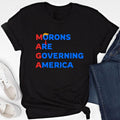 Morons Governing America Shirt Anti Trump Anti Sweatshirt Hilarious Political Humor Hoodie Funny Meme Cotton Fabric