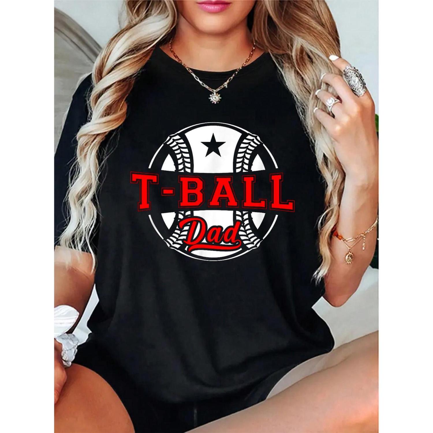 Womens Funny Fathers Day T Shirt 100 Percent Cotton Soft Short Sleeve Tee With T Ball Dad Graphic Print Casual Loose Fit For Spring Summer And Fall Machine Washable Black Shirt With Red Text Playful Design