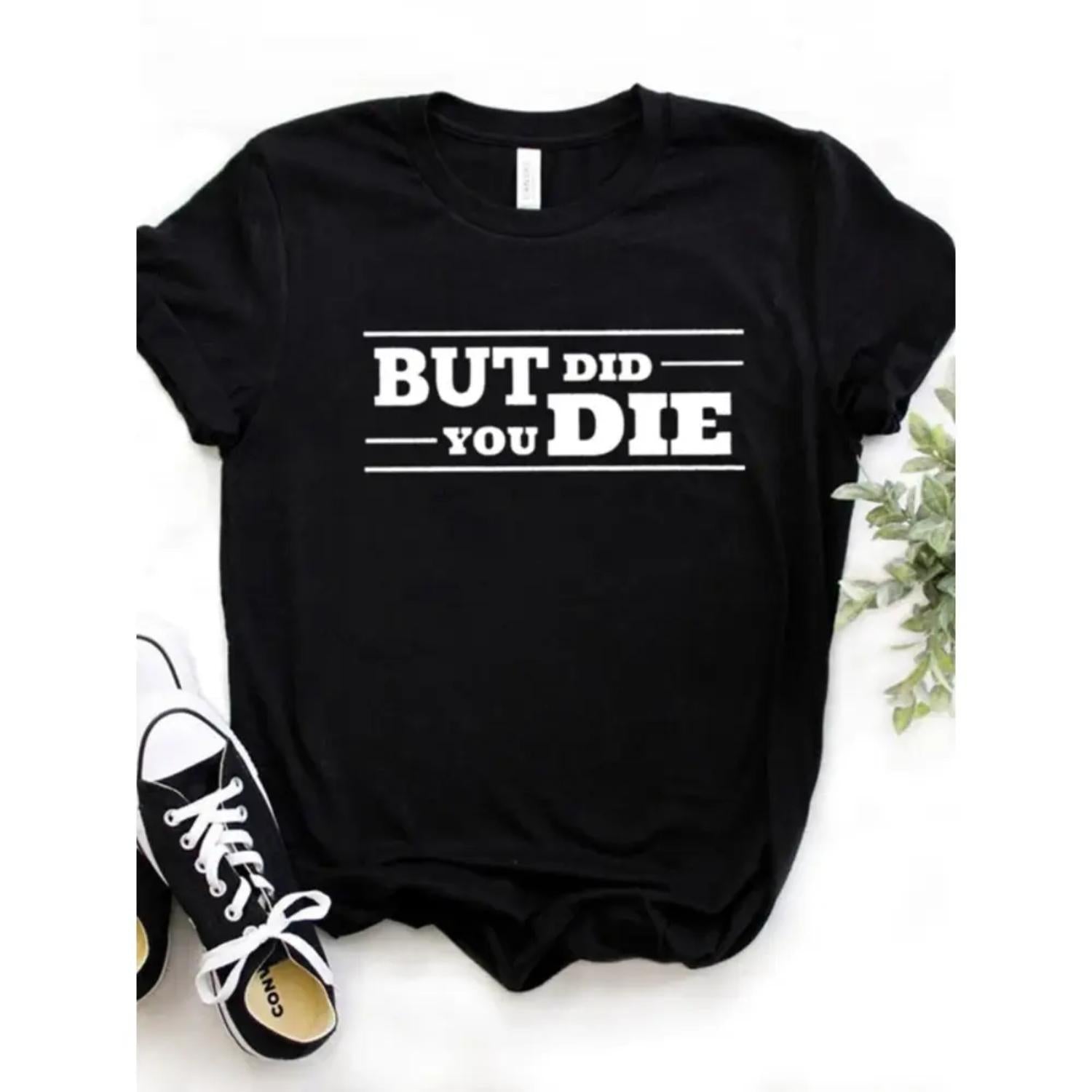 Women Short Sleeve Loose T Shirt Featuring Did You Die Print Casual Tee Shirt Tops for Ladies