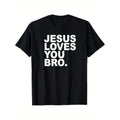 Faith Inspired Cotton T Shirt Featuring Bold Jesus Loves You Bro Design