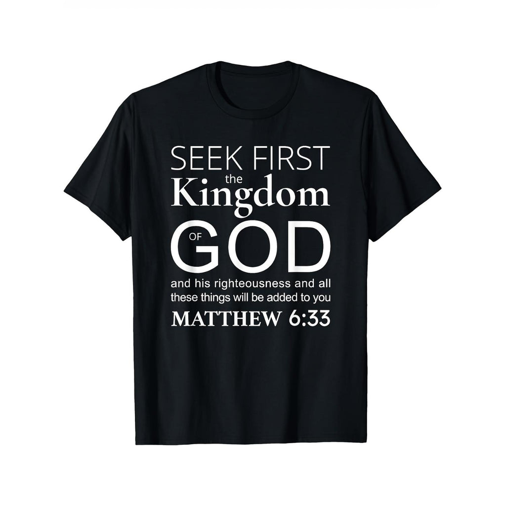 Mens Inspirational Bible Verse T Shirt Seek First The Kingdom Of God Matthew 633 Black Cotton Graphic Tee With White Lettering Casual Crew Neck All Season Wear For Christians Christian Tee