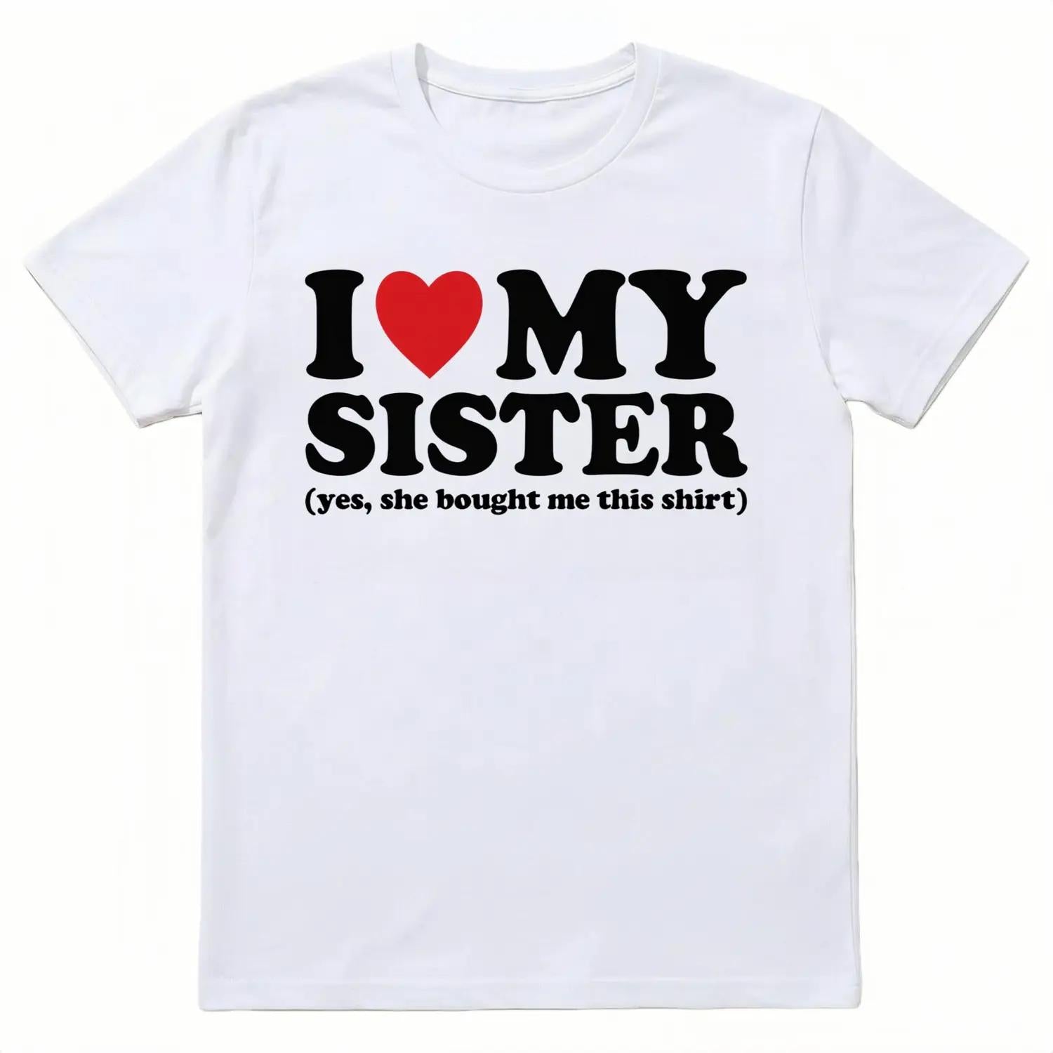 Expressing Love for My Sister with a Trendy Unisex T Shirt Featuring Viral Design and Heartfelt Slogan